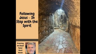 "Following Jesus--In Step with the Spirit!"