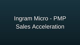 Ingram Micro PMP - Sales Acceleration (Demo)