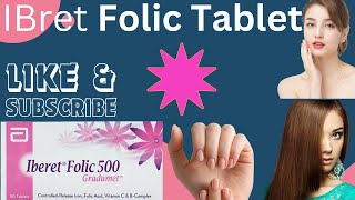 Ibret folic /Ibret folic 500 Tablet /Ibret folic for Hair ,Skin , Nails /Multivitamin tablet