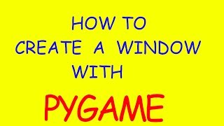 Pygame - How to create a window