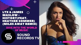 LTX & James Maslow - History (feat. Heather Sommer) [Miles Away Remix]