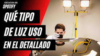 🔥 QUÉ TIPO DE LUZ DEBES USAR PARA PULIR UN COCHE - APLICAR CERÁMICO EN EL DETALLADO - DETAILING🔥🔥