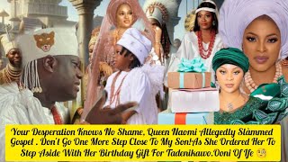 Ooni Of Ife Celebrated The Most Remarkable Birthday With Son Tadenikawo Queen Naomi Shed Tears