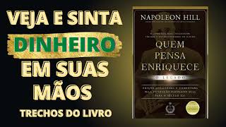 Veja e Sinta DINHEIRO Em Suas Mãos Trechos do Livro - Quem Pensa Enriquece - Napoleon Hill