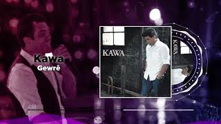 Kawa - Gewrê