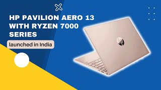 HP Pavilion Aero 13 with Ryzen 7000 series launched in India