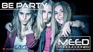 MEED Producciones & Be Producciones - Be Party