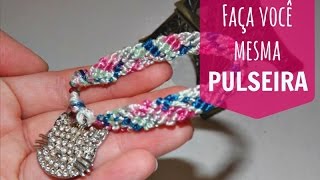 DIY: Faça você mesma - PULSEIRA