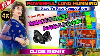 Nakabandi Nakabandi🥀Competition Spl🥀1 Step Long Humming Bass🥀DjDs Remix