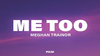 Meghan Trainor - Me Too (Lyrics)