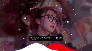 KHUẤT LỐI REMIX - H Kray