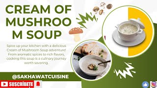 cream of mushroom soup recipe Velvety @SakhawatCuisine a gourmet experience. #cooking #souprecipe