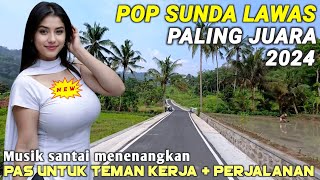 POP SUNDA PALING ENAK BUAT SANTAI || KUMPULAN LAGU SUNDA PILIHAN TERPOPULER 2024 DIJAMIN HATI ADEM