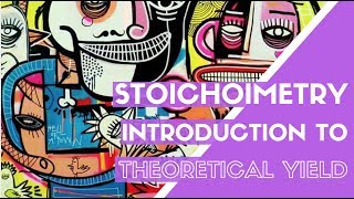 Stoichiometry - Introduction to Theoretical Yield (with example)