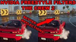 HOW TO GET BETTER REFLECTIONS IN THE CREW 2 WITH NVIDIA FREESTYLE FILTERS!