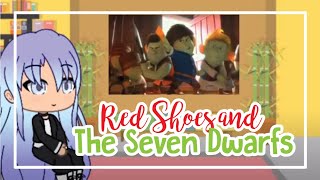 Red Shoes and The Seven Dwarfs || (𝐆𝐚𝐜𝐡𝐚𝐋𝐢𝐟𝐞 React) ||