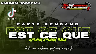 DJ PARTY EST CE QUE || KENDANG || TAMANAN SLOW BASS OFFICIAL