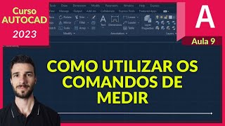 Autocad 2023 -Aula 09 - Como utilizar os comando de medir