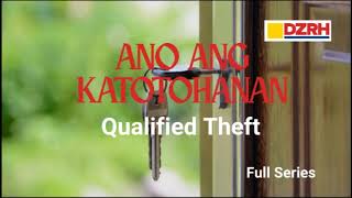 ANO ANG KATOTOHANAN︱Qualified Theft Full