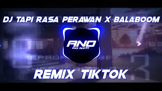 DJ TAPI RASA PERAWAN X BALABOOM VIRAL TIKTOK 2021