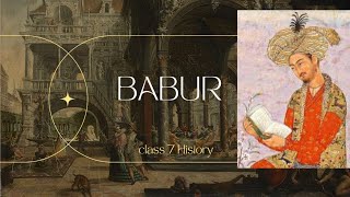 BABUR | THE MUGHAL EMPIRE | Class 7 History