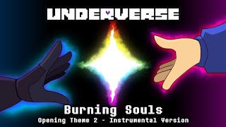 Underverse - Burning Souls [Opening Theme 2] [INSTRUMENTAL VERSION]