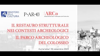 Il restauro strutturale nei contesti archeologici. Il Parco archeologico del Colosseo