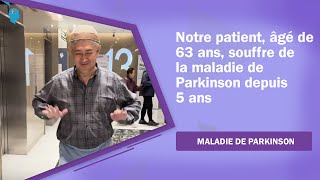 Notre patient, âgé de 63 ans, souffre de la maladie de Parkinson depuis 5 ans / Maladie de Parkinson