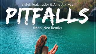 Sistek feat. Tudor & Amy J. Pryce - Pitfalls (Mark Neo Tropical Remix Edit)