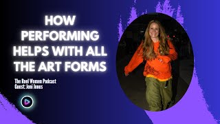 How Performing Helps with All the Art Forms with Jeni Jones