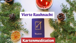 4. Rauhnacht - Kartenmeditation zum Thema Kreativität | Monat April | Rauhnächtebegleitung