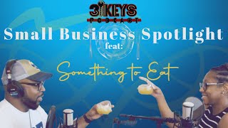 Small Business Spotlight feat: "Something to Eat"  Part 1 (The origin)