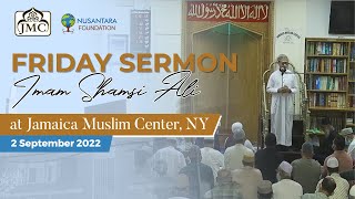 Khutbah Jum'at Imam Shamsi Ali di Jamaica Muslim Center, New York - 2 September 2022