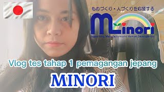 Minori vlog || tes tahap 1 bagian ke 2 magang ke jepang #magangjepang #magang #vlog