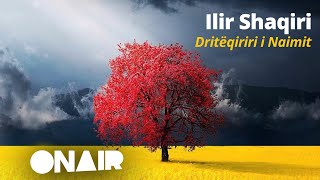 Ilir Shaqiri - Dritëqiriri i Naimit