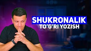 Shukronalik to'g'ri yozish