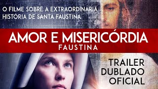 Amor e Misericordia: Faustina - Trailer Dublado