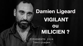 Damien Ligeard "Vigilant ou Milicien ?" - Évènements 2024 Témoignages