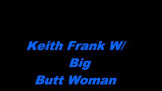 Big Butt Woman - Keith Frank