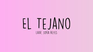 Lauv, Sofía Reyes - El Tejano (Lyrics)