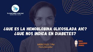 ¿Qué es la hemoglobina glicosilada A1c? ¿Para qué sirve en diabetes?