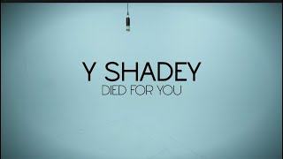 Y Shadey - Died for You