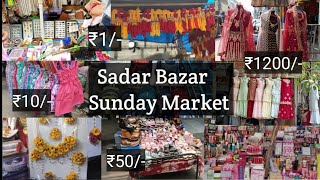 Sadar Bazar Sunday Market Delhi 2022 | Cheapest Wholesale Market | Patri Market Collection wholesale