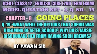 JCERT Class 12 Eng core Model Question set 2 Q.NO.19 What were the options that Sophie was dreaming|