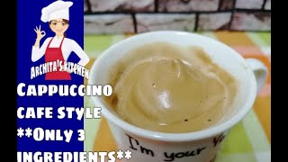 Homemade Cappuccino Recipe | Cappuccino Recipe Without Machine | ARCHITA'S KITCHEN