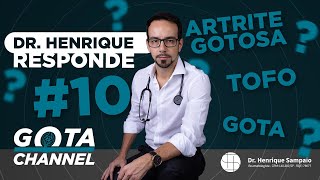 Dr. Henrique Responde #10 Sua pergunta pode estar aqui! Tofo - Gota - Artrite Gotosa - Crise de Gota