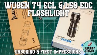 Wuben T4 ECL & L50 EDC Flashlight - Unboxing & First Impressions