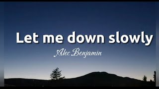 Alec Benjamin - Let me down slowly (Lyrics)