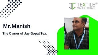 Interview Manish, the Owner of Jay Gopal Tex.