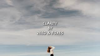 CLARITY (Lyrics) | ZEED & FOXES